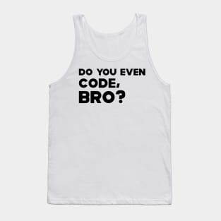 Coder - Do you even code, bro? Tank Top